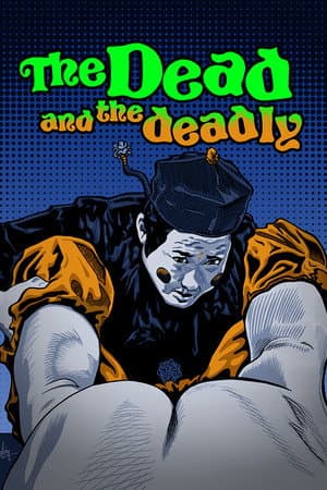Poster of The Dead and the Deadly