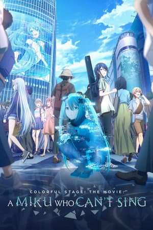 Poster of COLORFUL STAGE! The Movie: A Miku Who Can't Sing