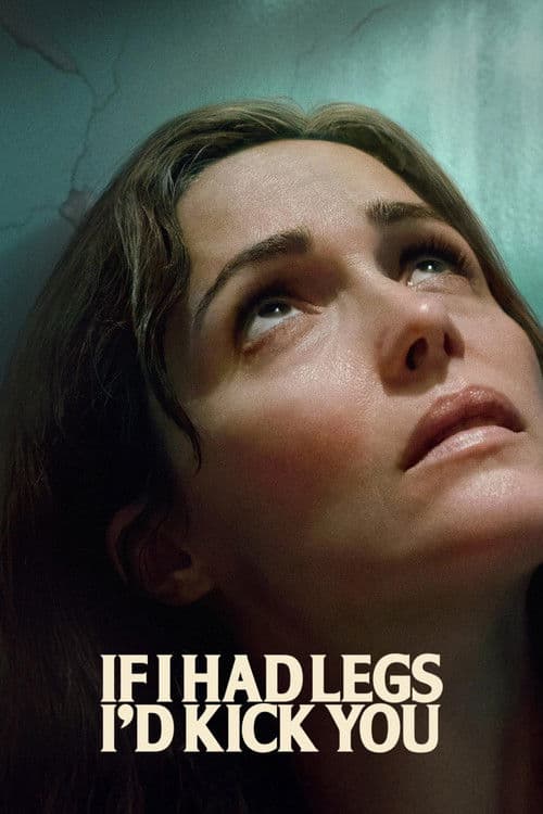 Poster of If I Had Legs I'd Kick You